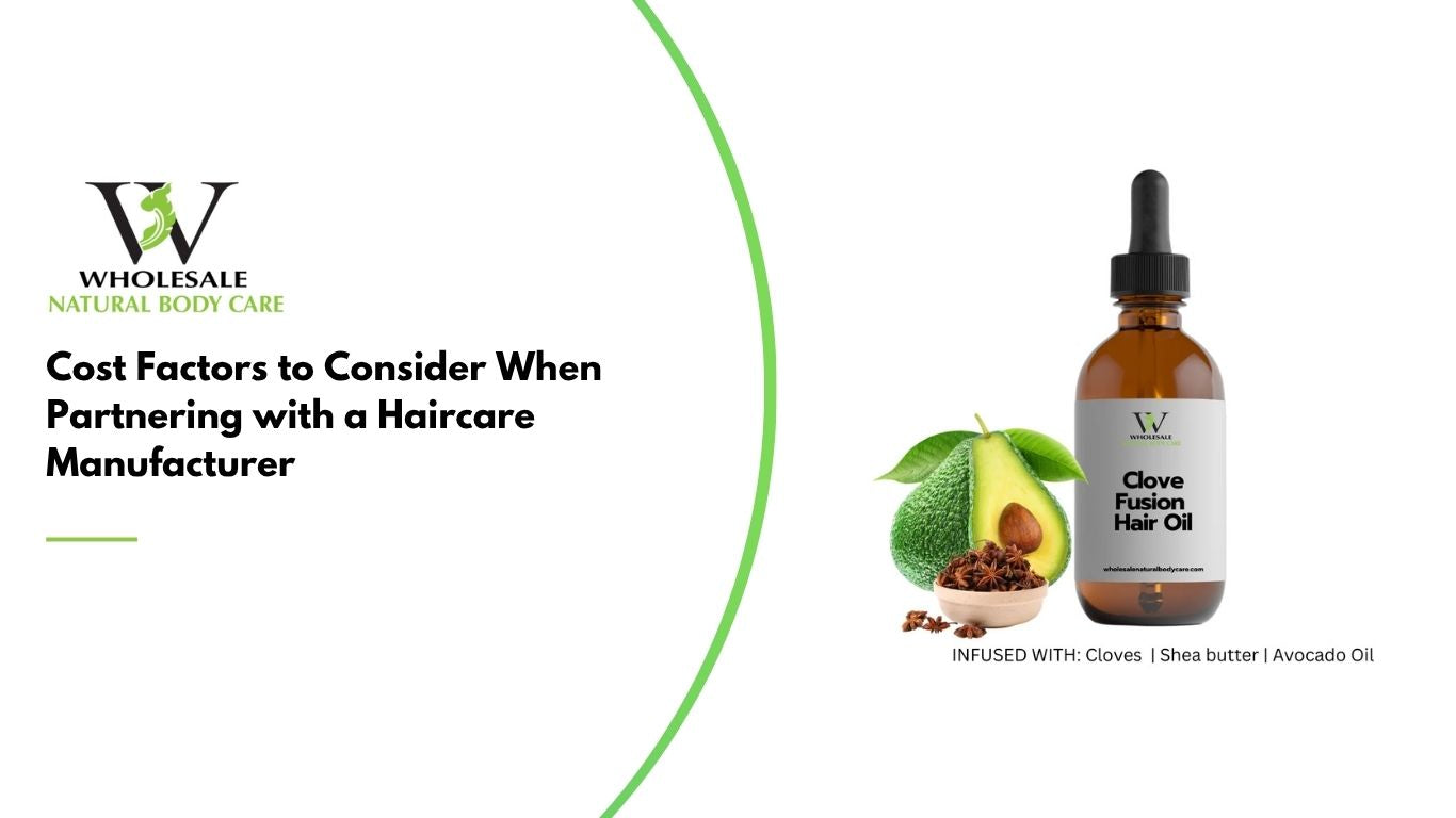 Cost Factors to Consider When Partnering with a Haircare Manufacturer