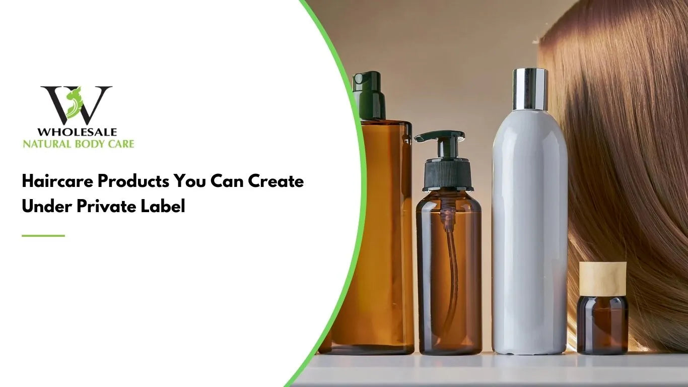 Haircare Products You Can Create Under Private Label