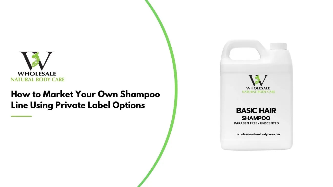 How to Market Your Own Shampoo Line Using Private Label Options
