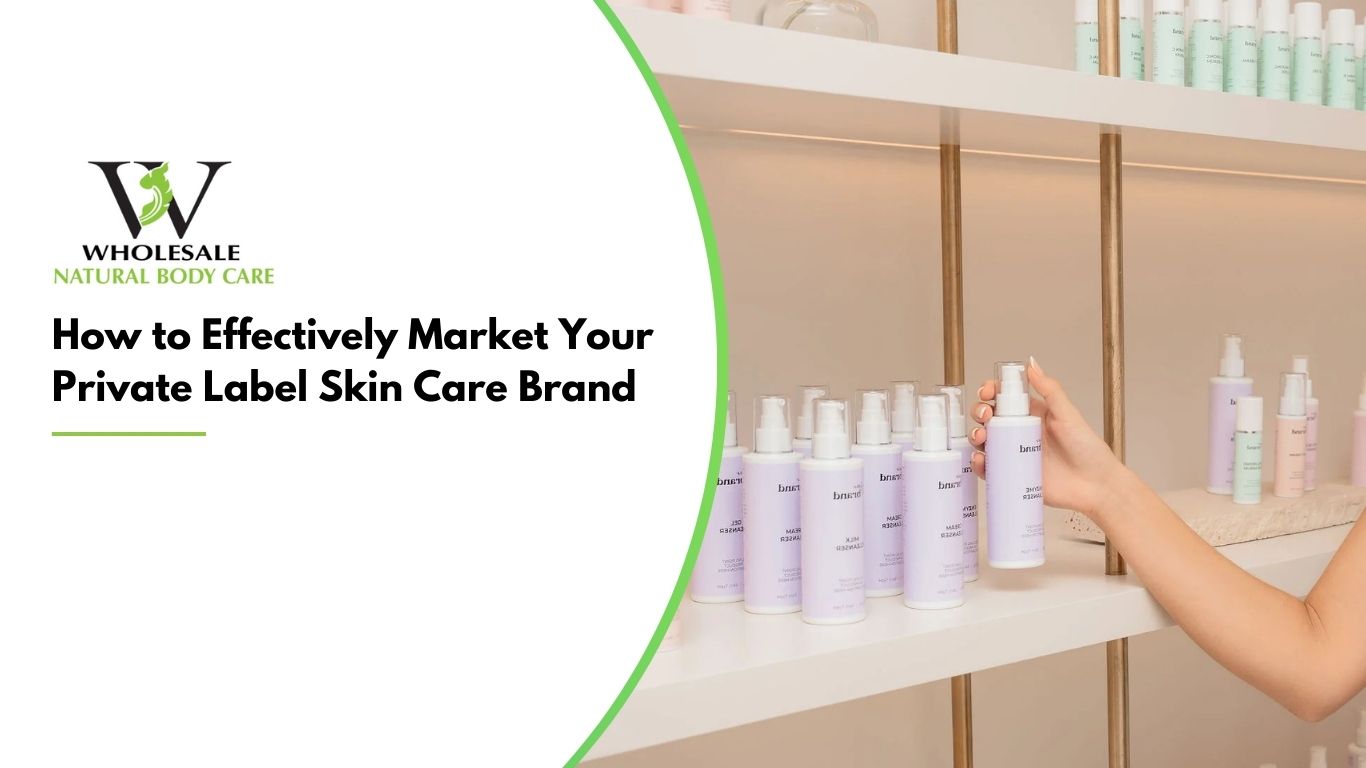 Market Your Private Label Skin Care Brand