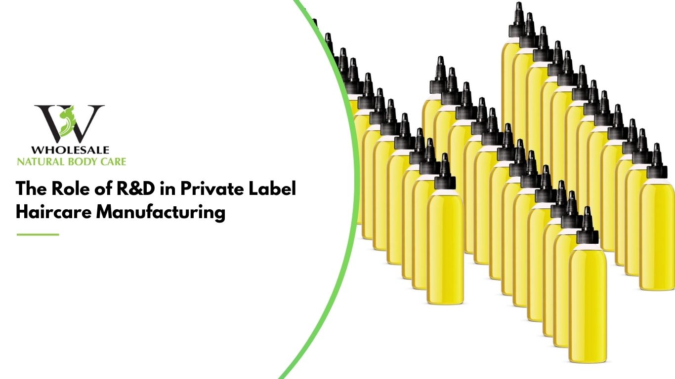 The Role of R&D in Private Label Haircare Manufacturing