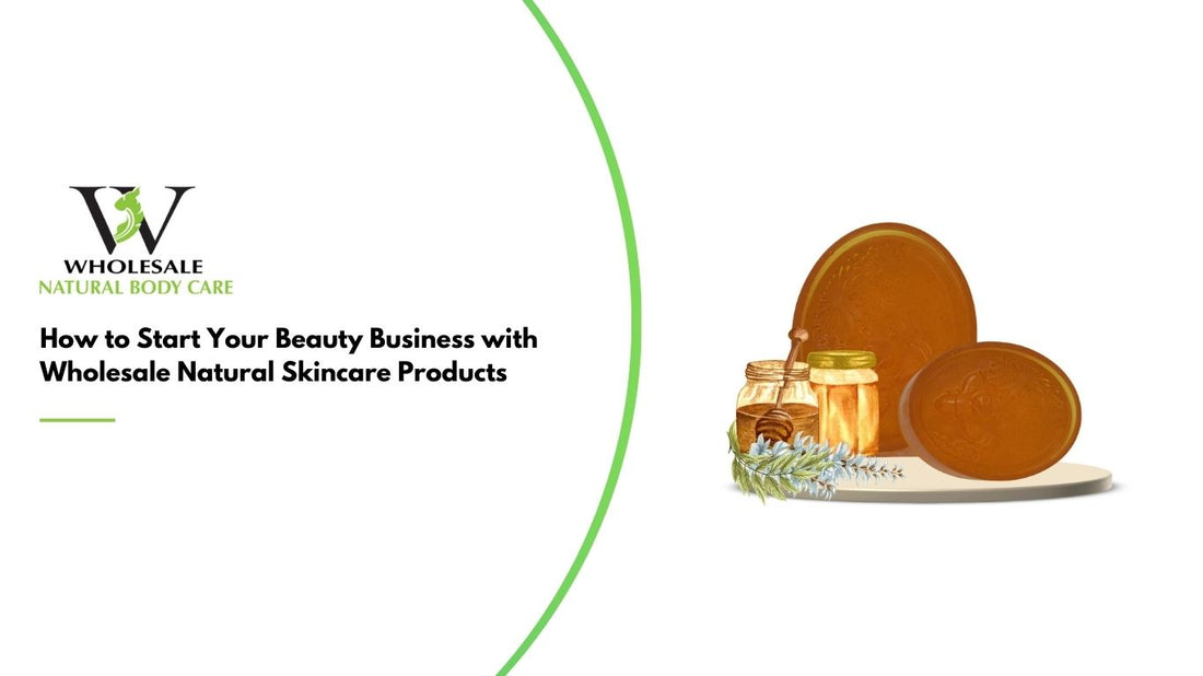 Beauty Business with Wholesale Natural Skincare Products