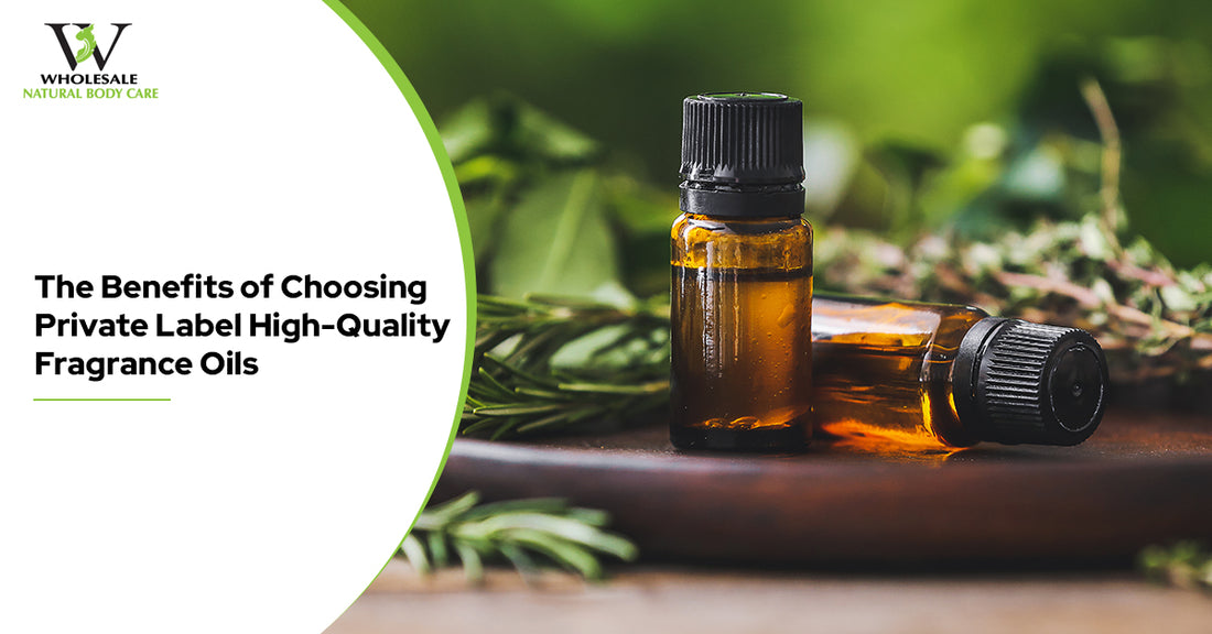 The Benefits of Choosing Private Label High-Quality Fragrance Oils