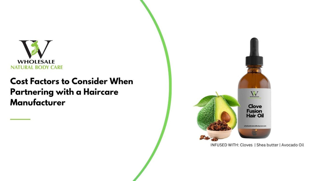Cost Factors to Consider When Partnering with a Haircare Manufacturer