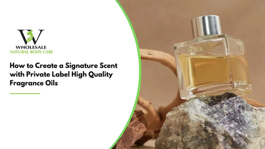 How to Create a Signature Scent with Private Label High Quality Fragrance Oils