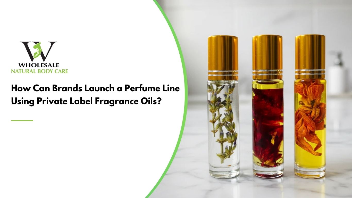 How Can Brands Launch a Perfume Line Using Private Label Fragrance Oils
