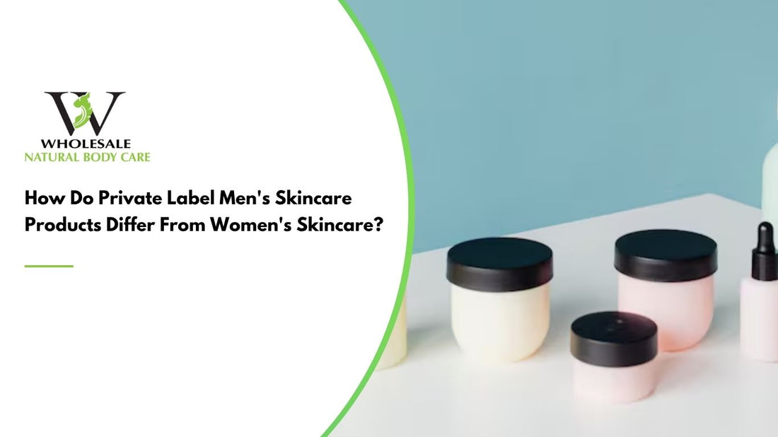 How Do Private Label Men's Skincare Products Differ From Women's Skincare