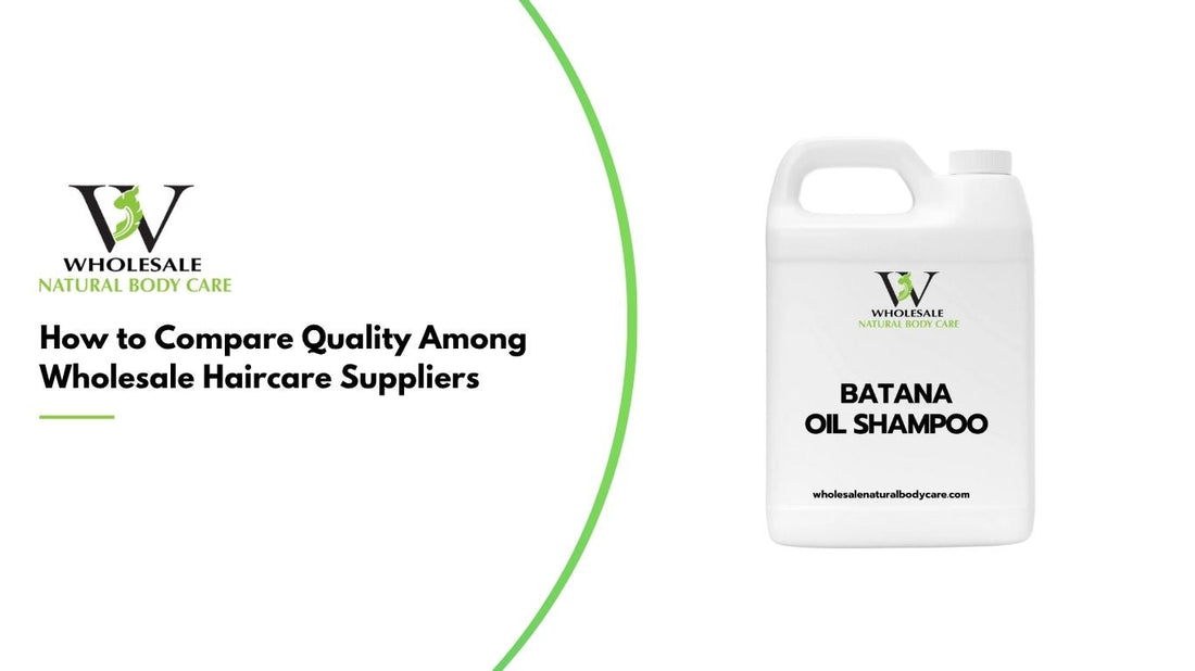 How to Compare Quality Among Wholesale Haircare Suppliers