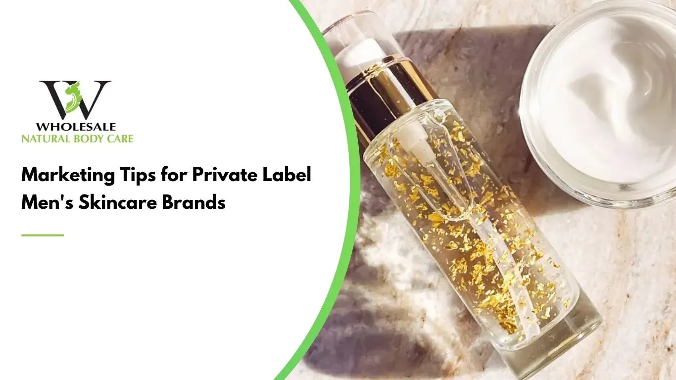 Marketing Tips for Private Label Men's Skincare Brands