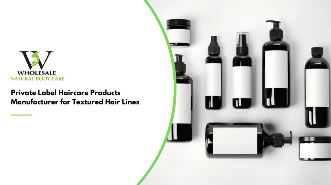 Private Label Haircare Products Manufacturer for Textured Hair Lines