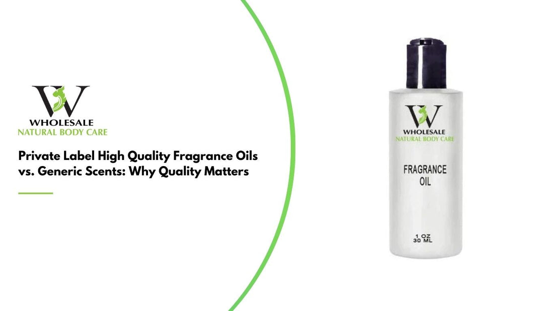 Private Label High Quality Fragrance Oils vs. Generic Scents