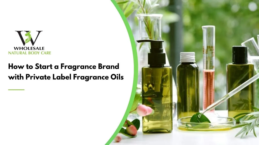 How to Start a Fragrance Brand  with Private Label Fragrance Oils