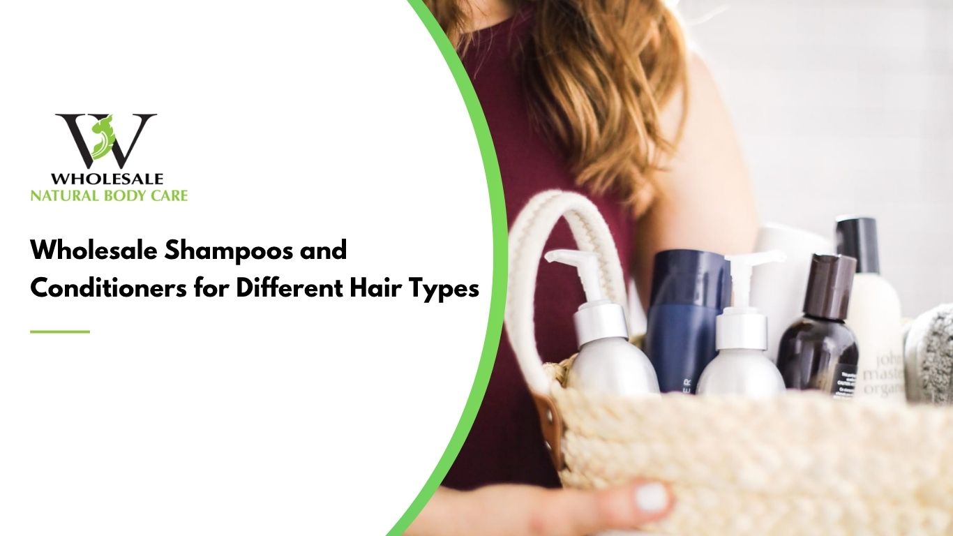 Wholesale Shampoos and Conditioners for Different Hair Types